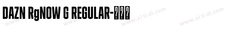DAZN RgNOW G REGULAR字体转换
